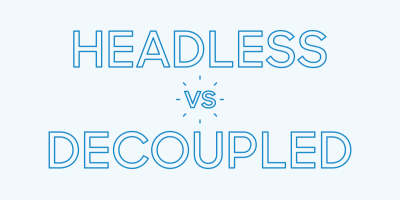 Headless vs decoupled